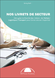 Guide métiers Achats, Logistique et Transport SO’Focus